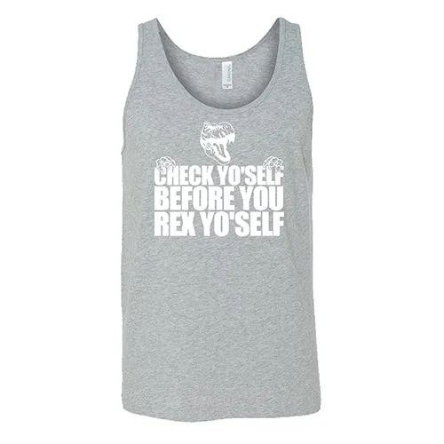 Check Yo'Self Before You Rex Yo'Self Shirt Unisex